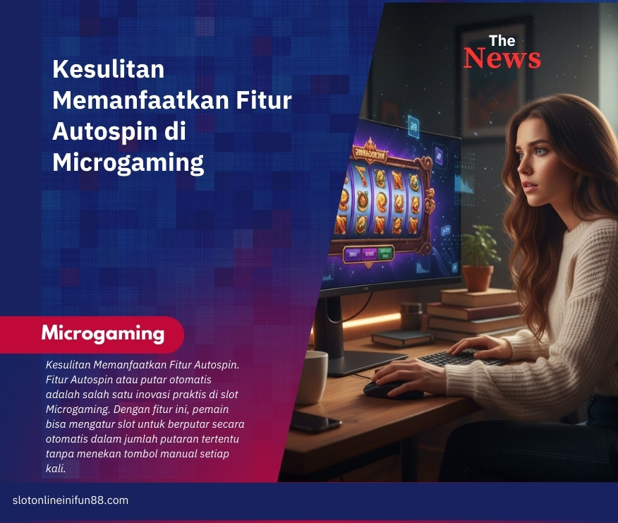 Kesulitan Memanfaatkan Fitur Autospin di Microgaming